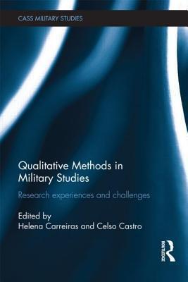 Qualitative Methods in Military Studies: Research Experiences and Challenges