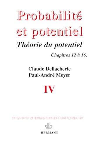 Probabilités et potentiel, Volume 4 (Enseignement des sciences)