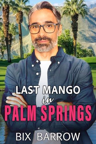Last Mango in Palm Springs