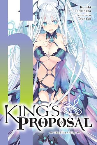 King's Proposal, Vol. 6 (light novel): The Silver Fairy (Volume 6) (King's Proposal