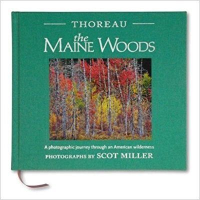 The Maine Woods: A Photographic Journey through an American Wilderness