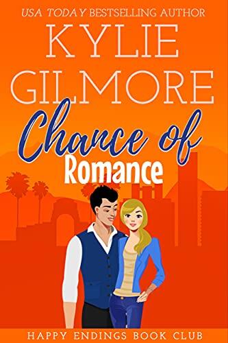 Chance of Romance: A Friends to Lovers Romantic Comedy