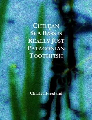 Chilean Sea Bass is Really Just Patagonian Toothfish