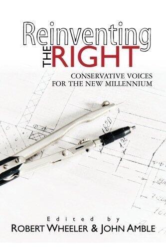 Reinventing the Right: Conservative Voices for the New Millennium