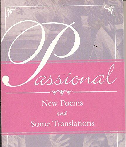 Passional: New Poems and Some Translations