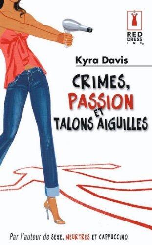 Crimes, passions et talons aiguilles (Red Dress Ink)