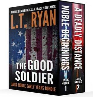 The Good Soldier: Noble Beginnings / A Deadly Distance