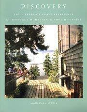 Discovery: Fifty Years of Craft Experience At Haystack Mountain School of Crafts