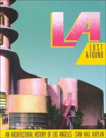 L.A. Lost And Found: An Architectural History of Los Angeles