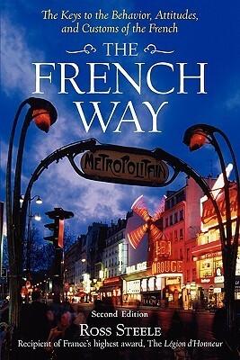 The French Way : Aspects of Behavior, Attitudes, and Customs of the French