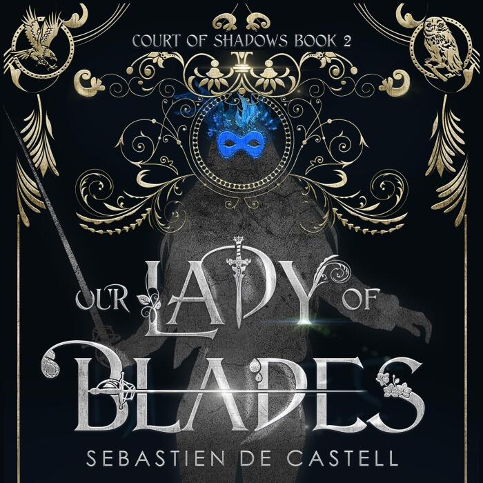 Our Lady of Blades: Court of Shadows, Book 2