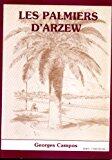 Les palmiers d'Arzew: Mémoires d'Outre-Méditerrannée, 1849-1962