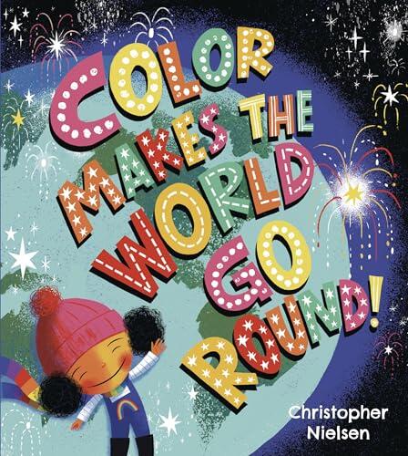 Color Makes the World Go Round