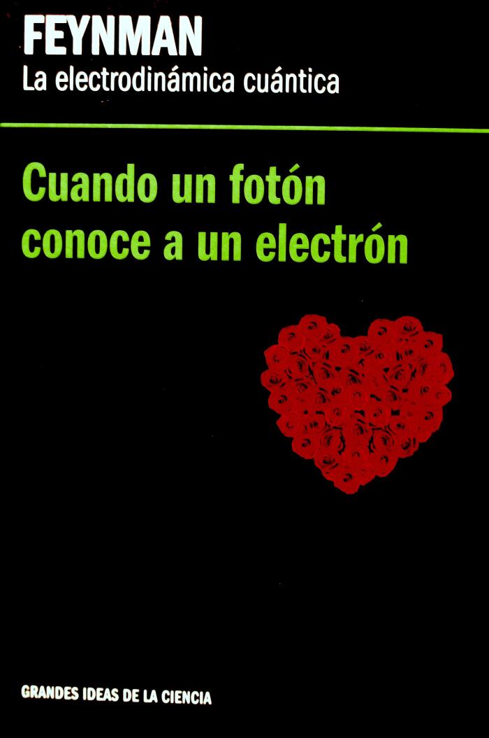 Feynman. La electrodinámica cuántica. Cuando un fotón conoce a un electrón