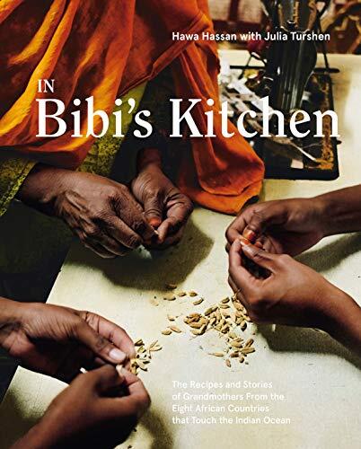 In Bibi's Kitchen: The Recipes and Stories of Grandmothers from the Eight African Countries that Touch the Indian Ocean