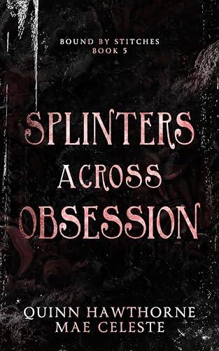 Splinters Across Obsession