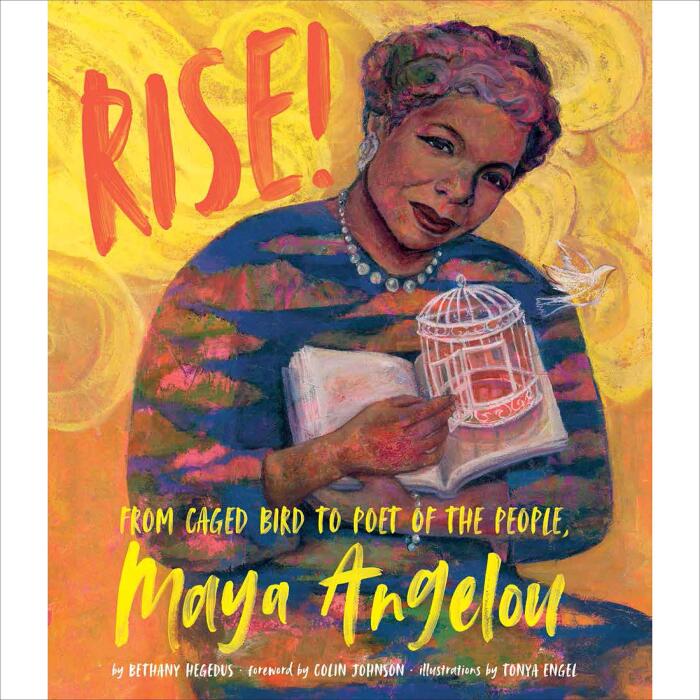 Rise!: From Caged Birds to Poet of the People, Maya Angelou