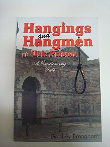 Hangings and Hangmen of Usk Prison: A Cautionary Tale