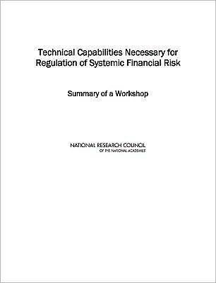 Technical Capabilities Necessary for Regulation of Systemic Financial Risk (Summary of a Workshop)