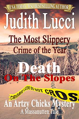 The Most Slippery Crime of the Year: Death On The Slopes: A Massanutten Tale