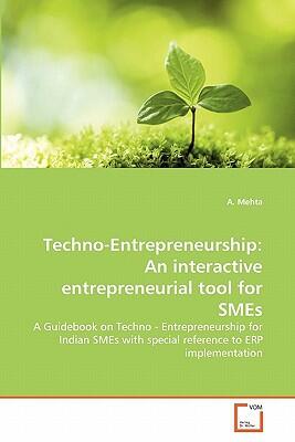 Techno-Entrepreneurship: An Interactive Entrepreneurial Tool for SMEs