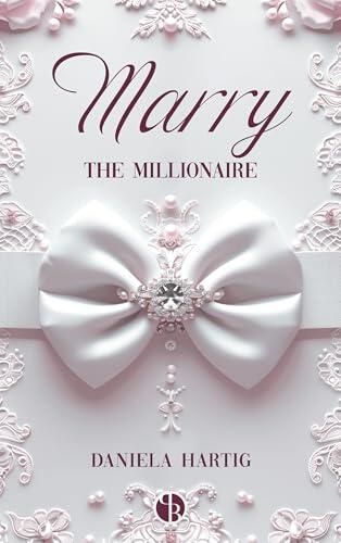 Marry the Millionaire (Wedding Dreams 4)