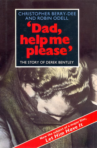 'Dad, help me please': The Story of Derek Bentley