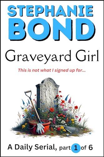 Graveyard Girl (Part 1 of 6)