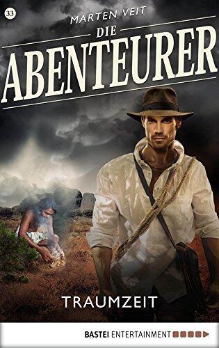 Die Abenteurer - Folge 33: Traumzeit (Auf den Spuren der Vergangenheit)