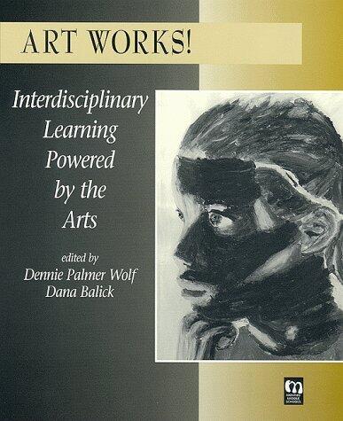 Art Works!: Interdisciplinary Learning Powered by the Arts