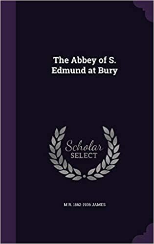 The Abbey of S. Edmund at Bury