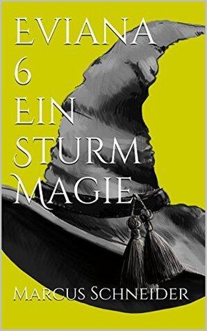 Ein Sturm Magie (Eviana 6)