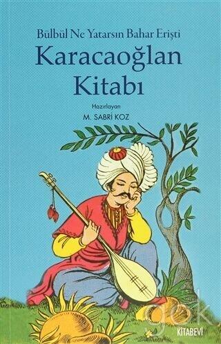 Bülbül Ne Yatarsın Bahar Erişti: Karacaoğlan Kitabı