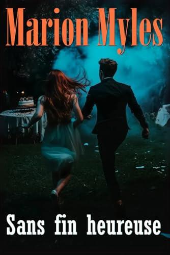 Sans fin heureuse (Série Mia et Roman : Suspense Paranormal)
