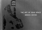 The Art of Dead Space: Designing a Nightmare