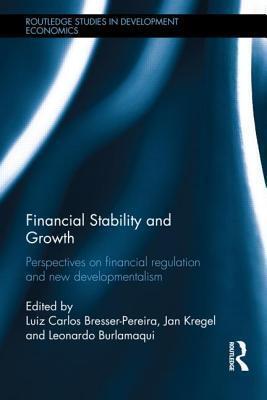 Financial Stability and Growth: Perspectives on Financial Regulation and New Developmentalism