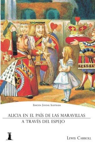 Alicia En El País De Las Maravillas: Y Alicia A Través Del Espejo