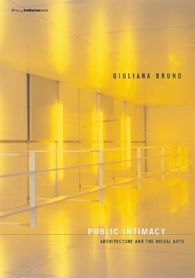 Public Intimacy: Architecture and the Visual Arts