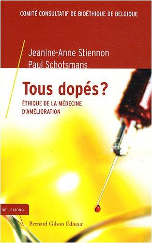 Tous dopés ? : Ethique de la médecine d'amélioration