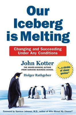 Our Iceberg Is Melting: The 20th anniversary edition of the bestselling business fable