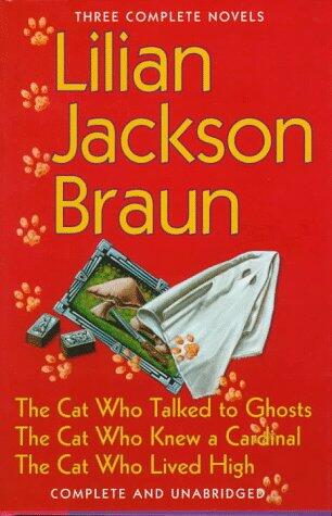 Three Complete Novels: The Cat Who Talked to Ghosts (The Cat Who Knew a Cardinal, The Cat Who Lived High)