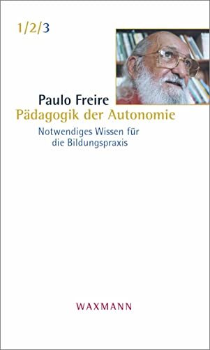 Pädagogik der Autonomie: Notwendiges Wissen für die Bildungspraxis