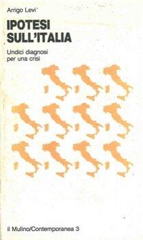 Ipotesi sull'Italia: Undici diagnosi per una crisi (Contemporanea)
