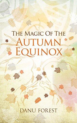 The Magic of the Autumn Equinox: Seasonal Celebrations to Honour Nature's Ever-Turning Wheel