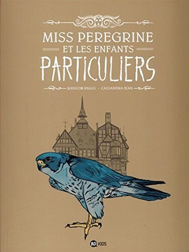 BD Miss Peregrine et les enfants particuliers , Tome 01: Miss Peregrine et les enfants particuliers