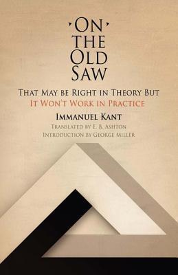 On the Old Saw: That May be Right in Theory but it Won't Work in Practice