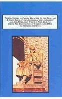 Thirty Letters to Calvin, Preacher to the Genevans: And Sixty Signs of the Kingdom of the Antichrist and His Revelation Which Is Now at Hand