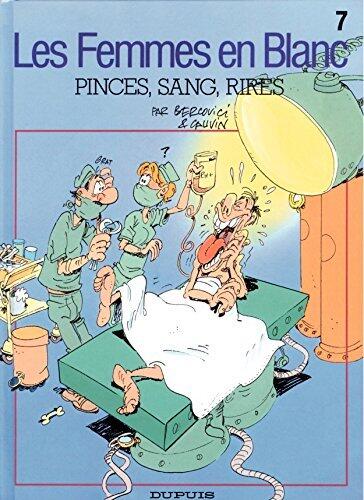 Les Femmes en Blanc - tome 7 - PINCES,SANG,RIRES
