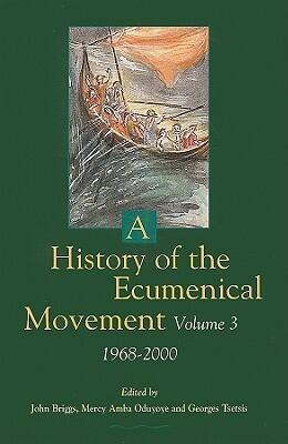 A History of the Ecumenical Movement, Volume 3: 1968-2000