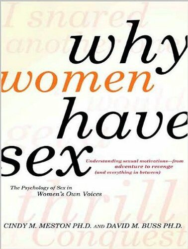 Why Women Have Sex: Understanding Sexual Motivations---from Adventure to Revenge